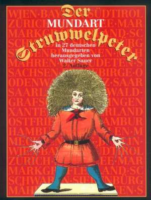 Der Struwwelpeter. Der Mundart-Struwwelpeter in 27 deutschen Mundarten de Heinrich Hoffmann