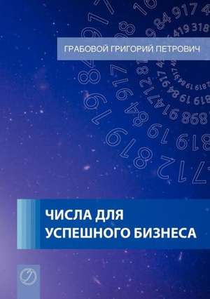 Tchisla dlja uspjeschnogo biznjesa (Russian Edition) de Grigori Grabovoi