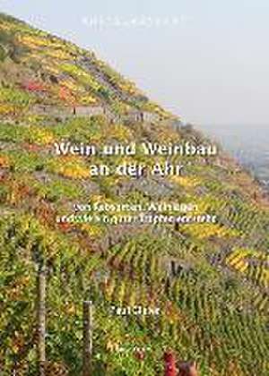 Ahrtal Kompakt. Wein und Weinbau an der Ahr de Paul Gieler