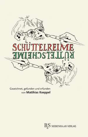 Schüttelreime, Rüttelscheime de Matthias Koeppel