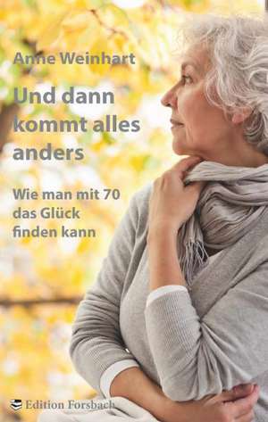 Und dann kommt alles anders de Anne Weinhart