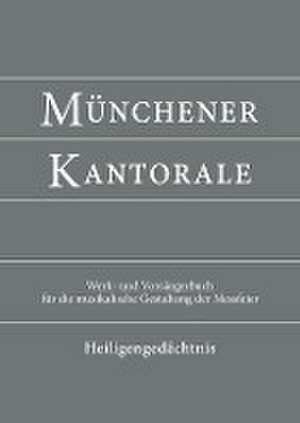 Münchener Kantorale: Heiligengedächtnis (Band H). Werkbuch de Markus Eham