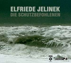 Die Schutzbefohlenen de Elfriede Jelinek