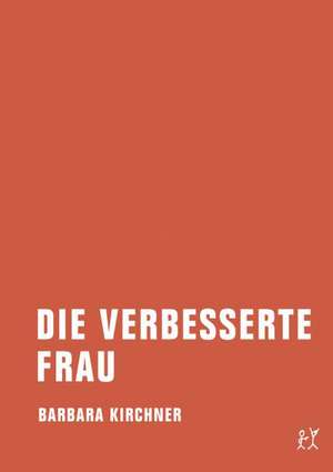 Die verbesserte Frau de Barbara Kirchner