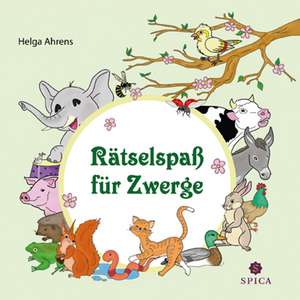 Rätselspaß für Zwerge de Helga Ahrens