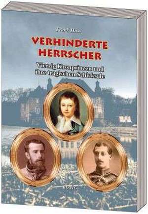 Verhinderte Herrscher de Frank Huss