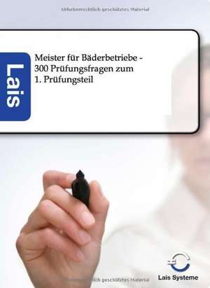 Meister für Bäderbetriebe - 300 Prüfungsfragen de Sarastro Gmbh