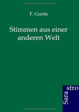 Stimmen aus einer anderen Welt de F. Gurtis