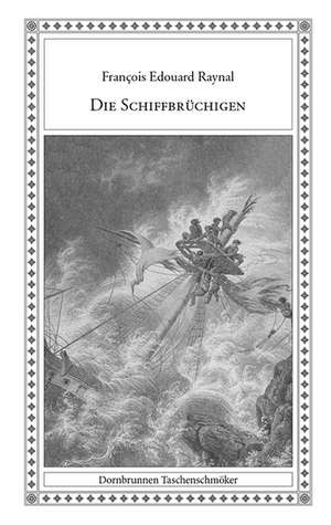 Die Schiffbrüchigen de François-Édouard Raynal