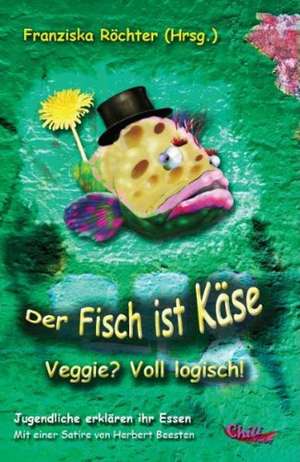 Der Fisch ist Käse de Katharina Hübsch