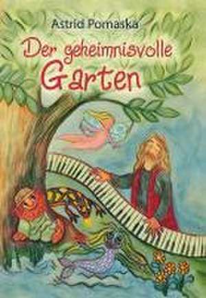 Der geheimnisvolle Garten de Astrid Pomaska