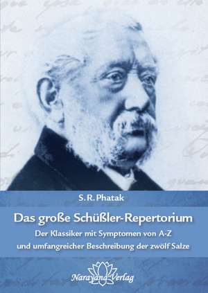 Das große Schüßler-Repertorium de S. R. Phatak