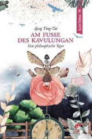 Am Fuße des Kavulungan de Ying-Tai Lung