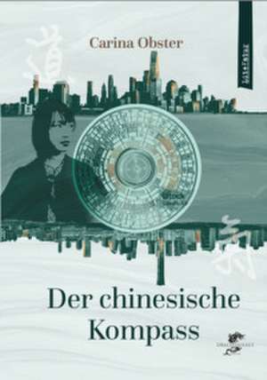 Der chinesische Kompass de Carina Obster