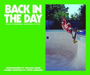 Back in the Day - Mini Edition: The Rise of Skateboarding: Photographs 1975 - 1980 de Ozzie Ausband
