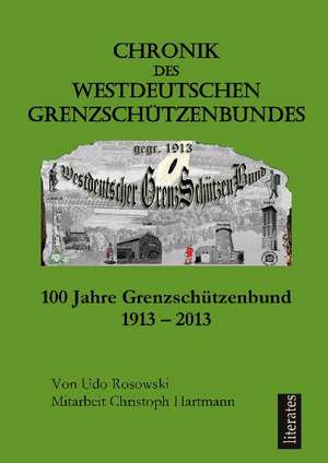 Chronik des Westdeutschen Grenzschützenbundes de Udo Rosowski