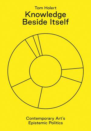 Knowledge Beside Itself de Tom Holert