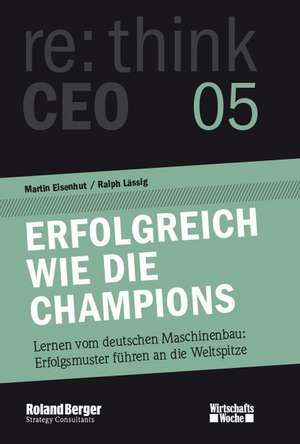 re:think CEO edition 05: Erfolgreich wie die Champions de Martin Eisenhut