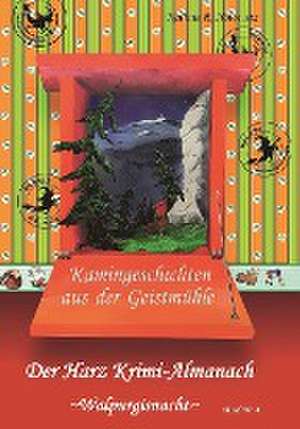 Harz Krimi-Almanach Band 4 - Walpurgis de Kathrin R. Hotowetz