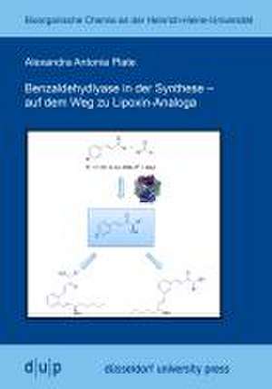 Benzaldehydlyase in der Synthese - auf dem Weg zu Lipoxin-Analoga de Alexandra Antonia Plate