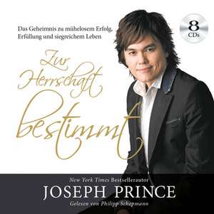 Zur Herrschaft bestimmt de Joseph Prince