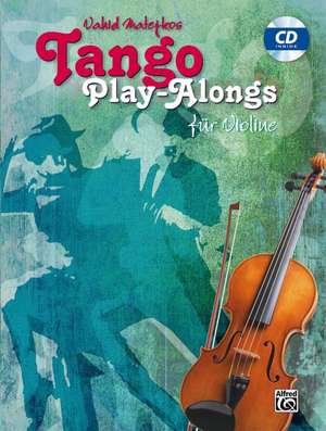 Tango Play-alongs / Vahid Matejkos Tango Play-alongs für Violine de Vahid Matejko