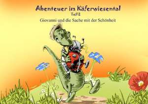 Giovanni und die Sache mit der Schönheit 02. Abenteuer im Käferwiesental de Nicole Lange