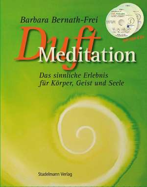 Duftmeditation de Barbara Bernath-Frei