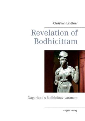 Revelation of Bodhicittam de Christian Lindtner