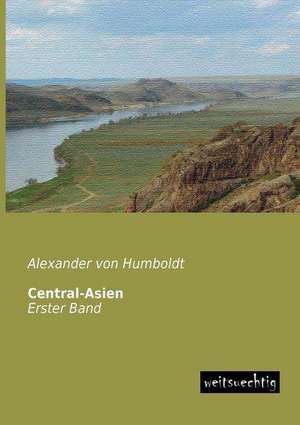 Central-Asien de Alexander Von Humboldt