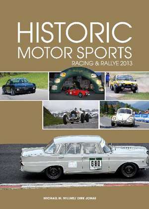 Historic Motor Sports Racing & Rallye 2013 de Michael M. Willms