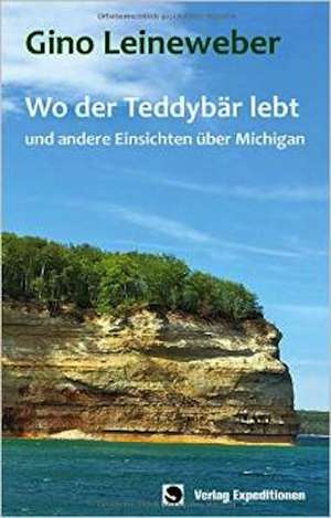 Wo der Teddybär lebt de Gino Leineweber