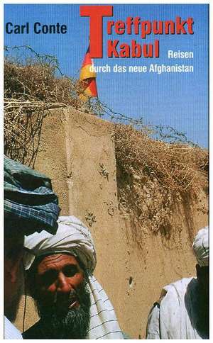 Treffpunkt Kabul de Carl Conte