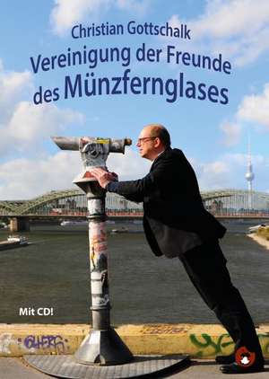 Vereinigung der Freunde des Münzfernglases de Christian Gottschalk