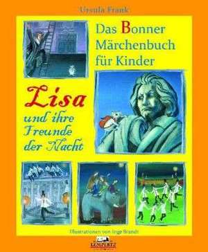 Lisa und ihre Freunde der Nacht de Ursula Frank