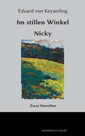 Im Stillen Winkel, Nicky de Eduard Von Keyserling