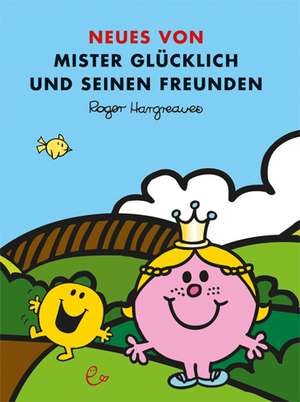 Neues von Mister Glücklich und seinen Freunden de Roger Hargreaves