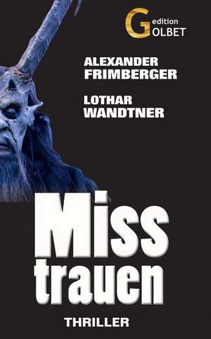 Misstrauen de Alexander Frimberger