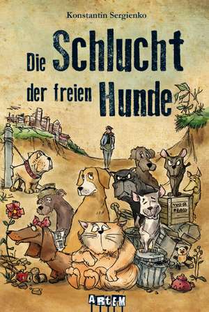 Die Schlucht der freien Hunde de Konstantin Sergienko