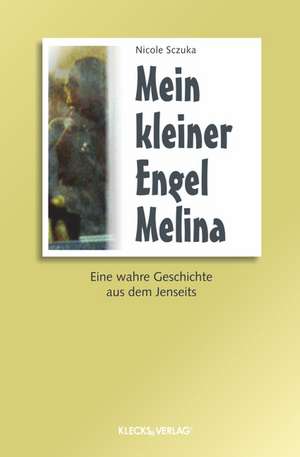 Mein kleiner Engel Melina de Nicole Sczuka