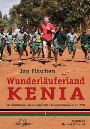 Wunderläuferland Kenia de Jan Fitschen