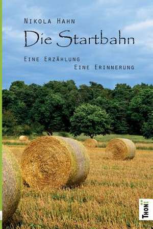 Die Startbahn. Eine Erzahlung - Eine Erinnerung