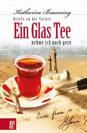 Ein Glas Tee nehme ich noch gern de Katharine Branning