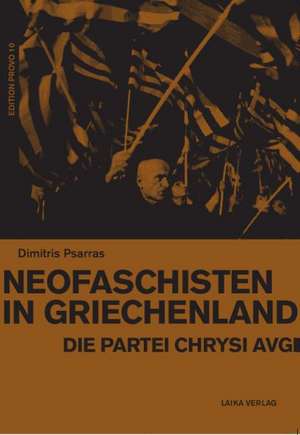 Neofaschisten in Griechenland de Dimitris Psarras