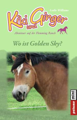 Kiki und Ginger - Wo ist Golden Sky? de Leslie Williams