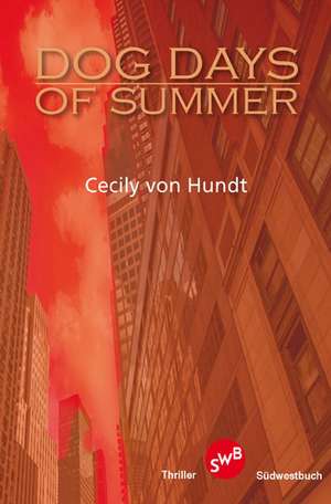 Dog Days of Summer de Cecily von Hundt