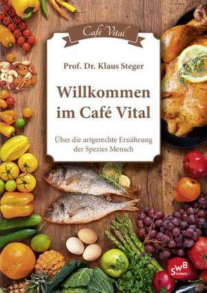 Willkommen im Cafe Vital de Klaus Steger