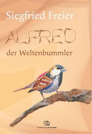 Alfred der Weltenbummler de Siegfried Freyer