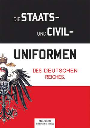 Die Staats- und Civil-Uniformen des Deutschen Reiches de Emil Rumpf