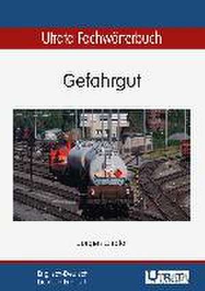 Utrata Fachwörterbuch: Gefahrgut. Englisch - Deutsch de Jürgen Utrata